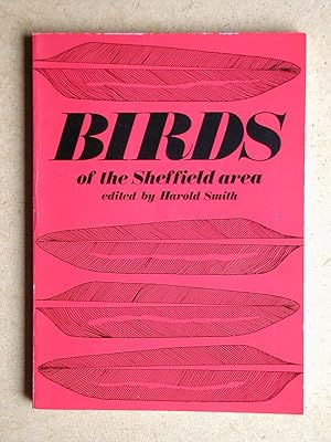 The Birds of the Sheffield Area. Within a 20 Mile Radius of the City Museum, Weston Park.