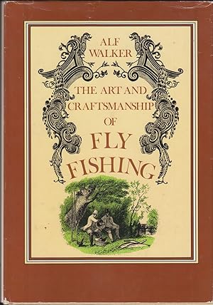 Seller image for THE ART AND CRAFTSMANSHIP OF FLY FISHING. By Alf Walker. for sale by Coch-y-Bonddu Books Ltd