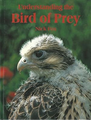 Immagine del venditore per UNDERSTANDING THE BIRD OF PREY. By Nick Fox. First Edition. venduto da Coch-y-Bonddu Books Ltd