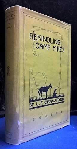 Rekindling Camp Fires The Exploits of Ben Arnold (Wa-si-cu Tam-a-he-ca)