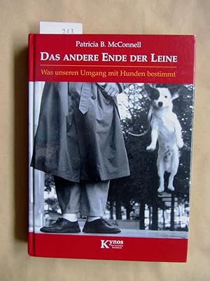 Seller image for Das andere Ende der Leine. Was unseren Umgang mit Hunden bestimmt. for sale by Versandantiquariat Dr. Wolfgang Ru