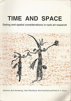 TIME AND SPACE. DATING AND SPATIAL CONSIDERATIONS IN ROCK ART RESEARCH. PROCEEDINGS OF SYMPOSIA F...