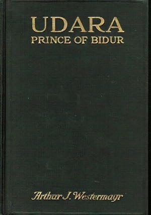 Udara, prince of Bidur: A romance of ancient India