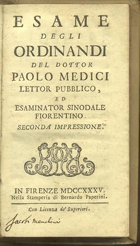 Bild des Verkufers fr ESAME DEGLI ORDINANDI. Del Dottor Paolo Medici Lettor Pubblico, ed Esaminator Sinodale fiorentino . zum Verkauf von studio bibliografico pera s.a.s.