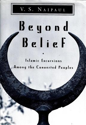 Beyond Belief: Islamic Excursions Among the Converted Peoples