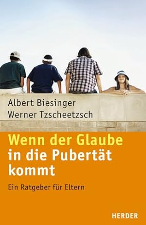 Bild des Verkufers fr Wenn der Glaube in die Pubertt kommt: Ein Ratgeber fr Eltern. zum Verkauf von Kepler-Buchversand Huong Bach