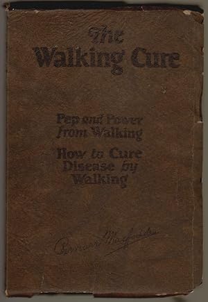 The Walking Cure, Pep and Power from Walking - How to Cure Disease by Walking