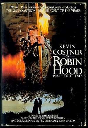 Kevin Costner is Robin Hood, Prince of Thieves: A Novel by Simon Green Based on the Story by Pen ...