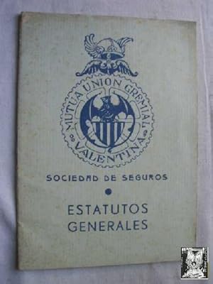 MUTUA UNION GREMIAL VALENTINA. SOCIEDAD DE SEGUROS. ESTATUTOS GENERALES