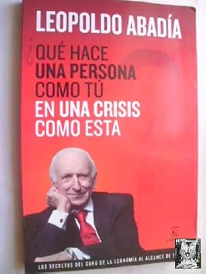 ¿QUÉ HACE UNA PERSONA COMO TÚ EN UNA CRISIS COMO ESTA?