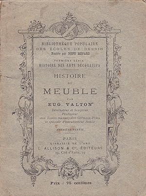 Seller image for Histoire du meuble, premire partie - Bibliothque populaire des coles de dessin - premire srie : Histoire des arts dcoratifs for sale by Pare Yannick