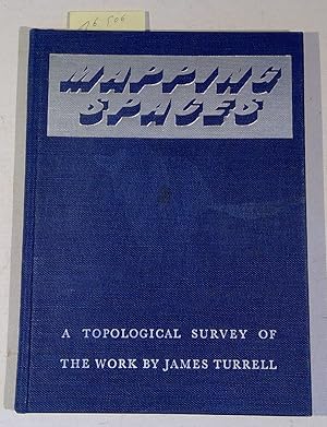 Bild des Verkufers fr Mapping Spaces. A topological Survey of the work by James Turrell - Kartographie des Raumes. Eine topologische bersicht des Werkes von James Turrell. Kunsthalle Basel 23. mai bis 5. Juli 1987 zum Verkauf von Antiquariat Trger