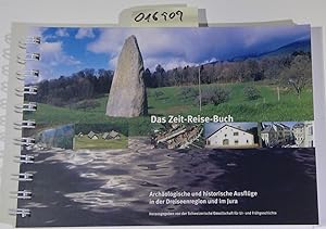 Image du vendeur pour Das Zeit-Reise-Buch - Archologische und historische Ausflge in der Dreiseenregion und im Jura mis en vente par Antiquariat Trger