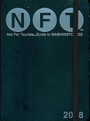 NFT : NOT FOR TOURISTS GUIDE TO WASHINGTON, D.C : 2008 (Not for Tourists Guidebook)