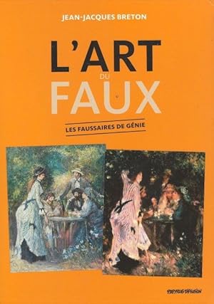 L'art du faux - Les faussaires de génie