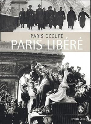 Paris occupé - Paris liberé