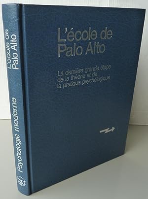 Seller image for L'cole de Palo Alto la dernire grande tape de la thorie et de la pratique psychologique for sale by Librairie Thot