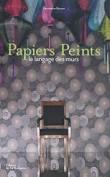 PAPIERS PEINTS - LE LANGAGE DES MURS