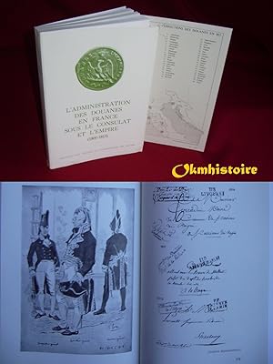 Imagen del vendedor de L'Administration des Douanes en France sous le Consulat et l'Empire ( 1800-1815 ). a la venta por Okmhistoire