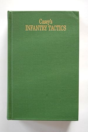 Infantry Tactics for the Instruction, Exercise, and Maneuvers of the Soldier, a Company, Line of ...