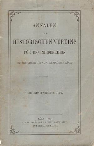 Annalen des Historischen Vereins für den Niederrhein, insbesondere die alte Erzdiöcese Köln. Drei...