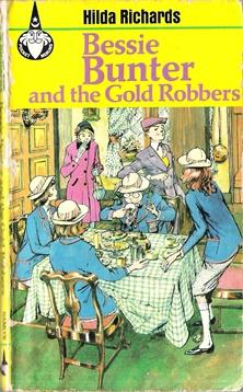 Seller image for Bessie Bunter and the Gold Robbers for sale by Caerwen Books