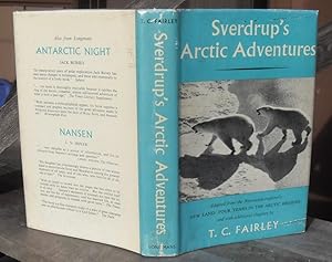 Image du vendeur pour SVERDRUP'S ARCTIC ADVENTURES -- Adapted from the Norwegian explorer's New Land: Four Years In The Arctic Regions. mis en vente par JP MOUNTAIN BOOKS