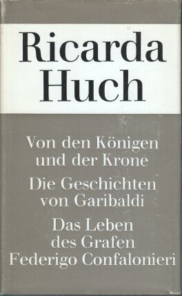 Imagen del vendedor de Von den Knigen und der Krone. Die Geschichten von Garibaldi. Das Leben des Grafen Federigo Confalonieri. Gesammelte Werke : Zweiter Band. a la venta por Bcher bei den 7 Bergen