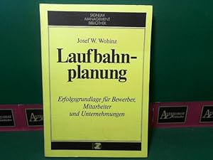 Bild des Verkufers fr Laufbahnplanung - Erfolgsgrundlage fr Bewerber, Mitarbeiter und Unternehmungen. zum Verkauf von Antiquariat Deinbacher