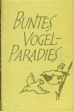 Seller image for Buntes Vogelparadies. for sale by Online-Buchversand  Die Eule