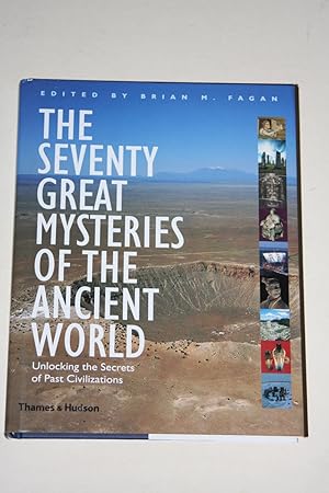 The Seventy Great Mysteries Of The Ancient World - Unlocking The Secrets Of Past Civilizations