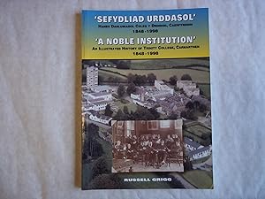 Immagine del venditore per Noble Institution/Sefydliad Urddasol: Illustrated History of Trinity College, Carmarthen 1848-1998 - Hanes Darluniadol Coleg y Drindod, Caerfyrddin 1848-1998 venduto da Carmarthenshire Rare Books