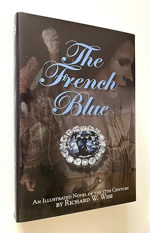 The French Blue An Illustrated Novel of the 17th Century