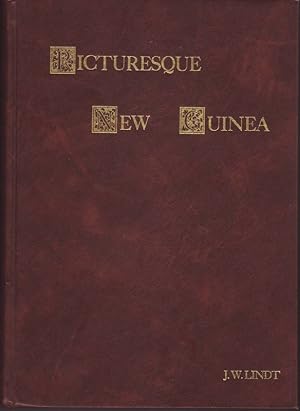 PICTURESQUE NEW GUINEA .With an historical introduction and supplement chapters on the Manners an...