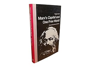 Marx's Capital and One Free World - A Fundamental Reappraisal of His Political Economy