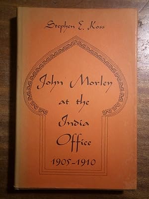 Seller image for John Morley at the India Office 1905-1910 for sale by David Kenyon