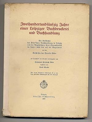 Zweihundertundfünfzig Jahre einer Leipziger Buchdruckerei und Buchhandlung. Die Geschichte der Dü...