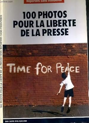 Seller image for 100 PHOTOS POUR LA LIBERTE DE LA PRESSE - TIME FOR PEACE. for sale by Le-Livre