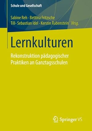 Seller image for Lernkulturen : Rekonstruktion pdagogischer Praktiken an Ganztagsschulen for sale by AHA-BUCH GmbH