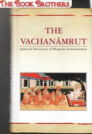 Immagine del venditore per The Vachanamrut: Spiritual Discourses of Bhagwan Swaminarayan venduto da THE BOOK BROTHERS