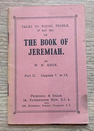 Talks to Young People of Any Age on the Book of Jeremiah: Part 2: Chapters 5 to 9