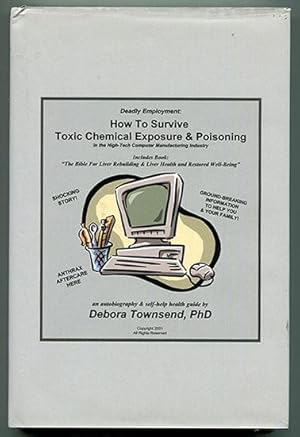 Deadly Employment: How to Survive Toxic Chemical Exposure & Poisoning in the High-Tech Computer M...