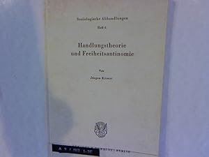 Seller image for Handlungstheorie und Freiheitsantinomie. Soziologische Abhandlungen Heft 6. Inaugural-Dissertation zur Erlangung der Doktorwrde der Freien Universitt Berlin. for sale by Antiquariat Bookfarm