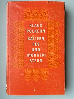 Kalifen, Fes und Morgenstern Zeitbilder aus alten Städten im Vorderen Orient