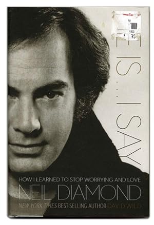 He Is. I Say: How I Learned to Stop Worrying and Love Neil Diamond - 1st Edition/1st Printng