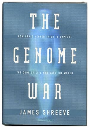 The Genome War: How Craig Venter Tried to Capture the Code of Life and Save the World - 1st Editi...