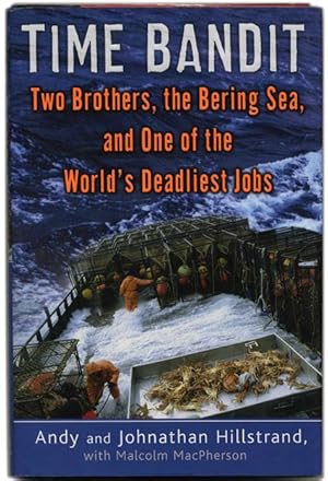 Imagen del vendedor de Time Bandit: Two Brothers, the Bering Sea, and One of the World's Deadliest Jobs - 1st Edition/1st Printing a la venta por Books Tell You Why  -  ABAA/ILAB