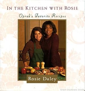 In the Kitchen with Rosie: Oprah's Favorite Recipes