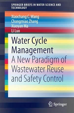 Seller image for Water Cycle Management : A New Paradigm of Wastewater Reuse and Safety Control for sale by AHA-BUCH GmbH