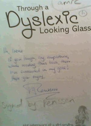 Imagen del vendedor de Through a Dyslexic Looking Glass: the inspirational story of a teenager's battle with dylexia - the adventure of a girl trying to become just like everyone elsel a la venta por Chapter 1